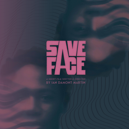 Save Face: A Short Film (Digital Screening)